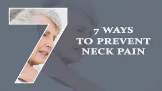 7 Ways to Prevent Neck Pain