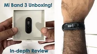 Xiaomi Mi Band 3 Unboxing & In-depth Review!
