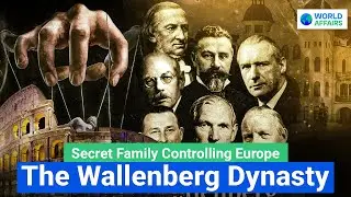 Wallenbergs Dynasty : The secret Empire who controls europe | World Affairs