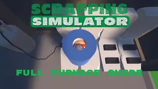 Scrapping Simulator - Full Furnace Guide | How to Make Ingots/Bars
