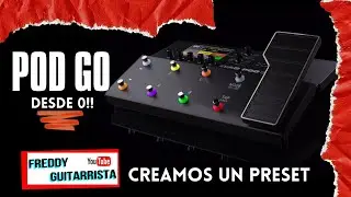Como crear un Preset en la Pod Go.... DESDE CERO!!!!