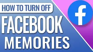 How To Turn Off Facebook Memories