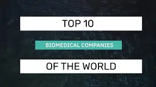 Biomedical Companies | Biomedical Engineering Devices | Top 10 | Worldwide | CETMATRIX