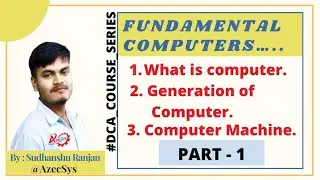 Part 1 | Computer Fundamentals | #DCA_COURSE | What is Computer | Generation of Computer