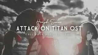 Attack on Titan OST - Call Your Name (Hiroyuki Sawano ft. Gemie)