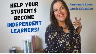 How do MUSIC TEACHERS help students become independent learners?