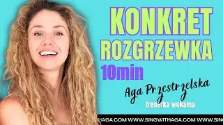 Konkret Rozgrzewka Wokalna 10min - Rozśpiewanie z Agą