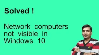 Solved ! windows 10 network pcs not showing up - network does not show computers