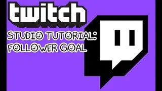 HOW TO ADD FOLLWER GOAL [TWITCH STUDIO]
