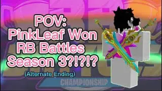 🔴 POV: PINKLEAF WON RB BATTLES SEASON 3?!?!? (Alternate Ending)