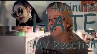 4Minute - Hate MV Reaction [Eng. Sub.]