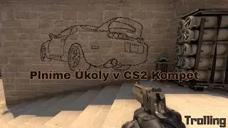 CS2 Plníme Úkoly | Plníme extrémní úkoly v kompeťáku.
