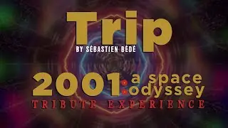 Sébastien Bédé - Trip (2001 a Space Odyssey Tribute Experience)