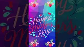 Happy mother's day.