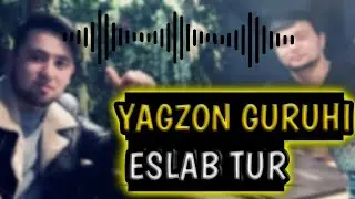 Yagzon guruhi - Eslab tur