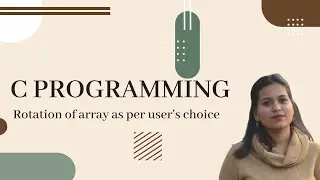 C Program to rotate an array as per users choice | C Programming | PCE | Prof. Florence  Simon