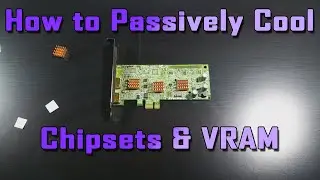 [TiG] Tutorial: How to Passively Cool Chips / VRAM