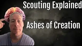 Scouting Explained: Ashes of Creation