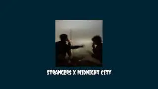 strangers x midnight city || tiktok mashup