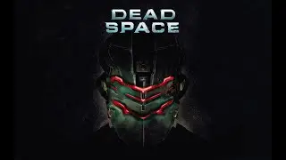Прохождение Dead Space часть 3