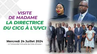 Reportage - Visite de la Directrice du CICG à l'UVCI