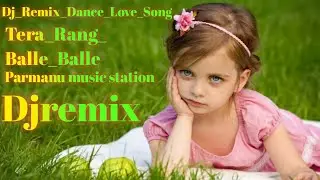 Tera💕Rang💗Balle_BalleDj☪Remix_Dance_Love_ SongTeri_Chal_Balle_BalleDjremix Song