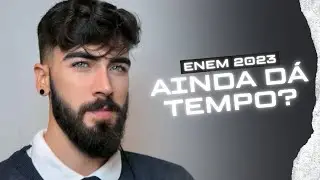COMEÇANDO A ESTUDAR AGORA, AINDA DÁ TEMPO?  (ENEM 2023)