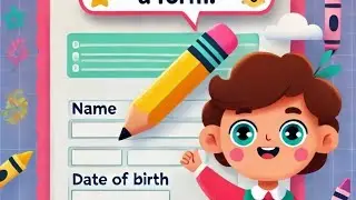 Learn How to Fill a Form! | Easy Form Filling Guide for Kids