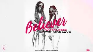 Nattali Rize - 'Believer' ft. Mike Love (Official Audio)