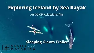 Exploring Iceland by sea kayak - Sleeping Giants - Online Sea Kayaking - OSK Productions Trailer
