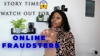 Story time | Watch out for Online Fraudsters | 2020/2021 experiences.