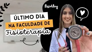 VLOG: ÚLTIMO DIA NA FACULDADE DE FISIOTERAPIA | tudo que rolou nessa reta final
