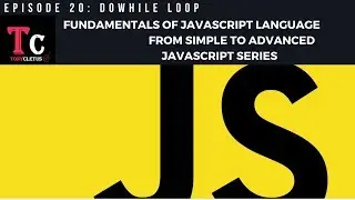 Fundamentals Of JavaScript Language  Episode 20  doWhile Loop