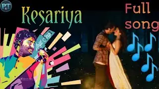 kesariya tera ishq hai piya full song