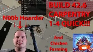 Project Zomboid Build 42.6 Carpentry 1-4 QUICK Guide by a Noob Hoarder Chicken Farmer B42