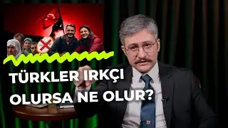 WHAT HAPPENS IF TURKS BECOME RACIST? | VERY FAST AGENDA S3B07