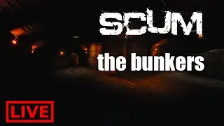 SCUM LIVE - The Bunkers - SCUM Gameplay
