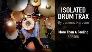 More Than A Feeling - Boston - Isolated Drums By Domenic Nardone #boston #morethanafeeling