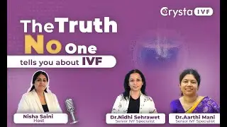 The Truth No One Tells You About IVF | Dr. Nidhi Sehrawet | Dr. Aarthi Mani | Crysta IVF