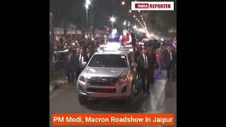 PM Modi, Macron hold roadshow in Jaipur