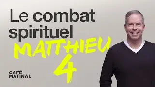 Matthieu 4 : Le combat spirituel | Claude Houde