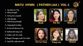 Matu Hymn Laa (Hymnal Collection - Vol 1) || PATHEN LAA