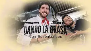 Dando la Brasa - Rubentonces -#5