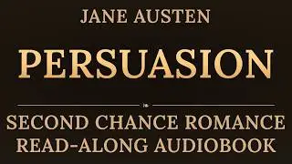 Persuasion by Jane Austen | Full Read-Along Audiobook | Immersive Reading