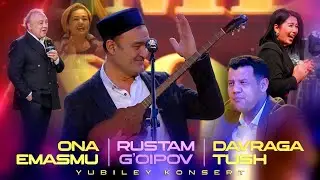 Rustam G’oipov - Ona emasmu | Davraga tush “Yubiley konsert”