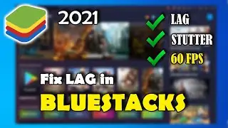 Fix LAG in BLUESTACKS for Low End PC - 2021 New Guide