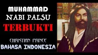 Muhammad adalah NABI PALSU: TERBUKTI!!! Christian Prince