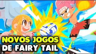OS NOVOS JOGOS DE FAIRY TAIL FORAM REVELADOS!