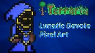 Terraria: Lunatic Devote Pixel Art :D (1080p60)