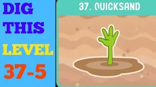 DIG THIS (DIG IT) LEVEL 37-5  [QUICKSAND] SOLUTION OR WALKTHROUGH